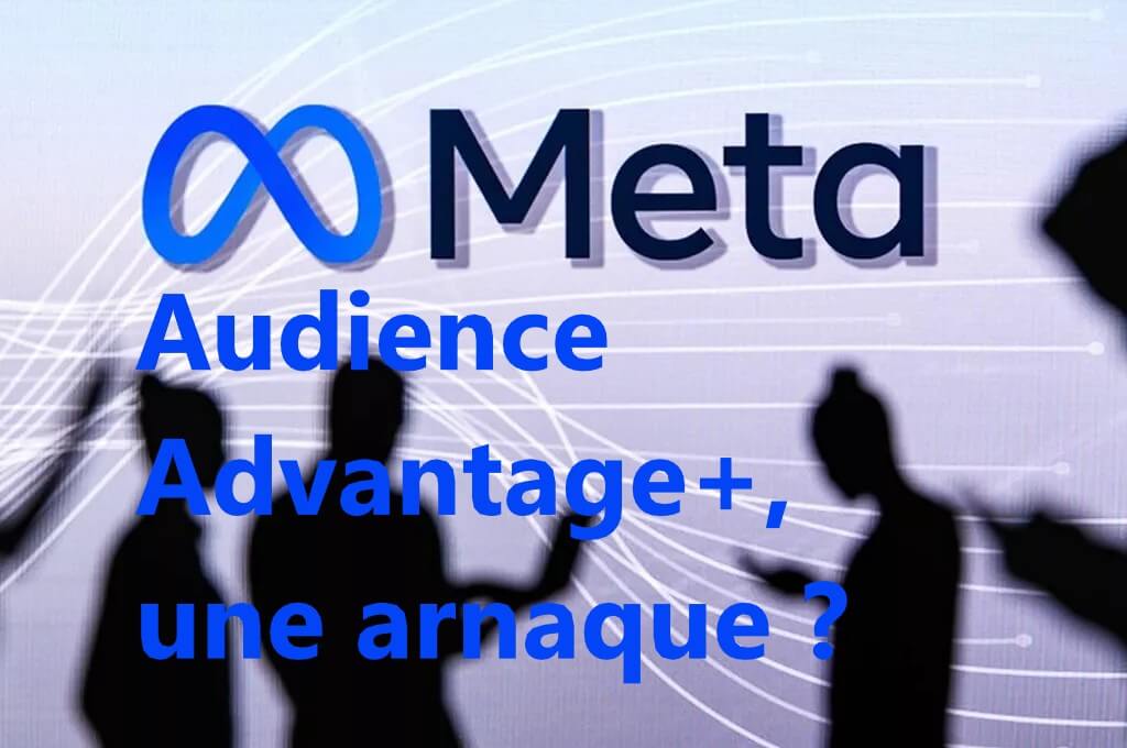 Meta Advantage+, une arnaque ?